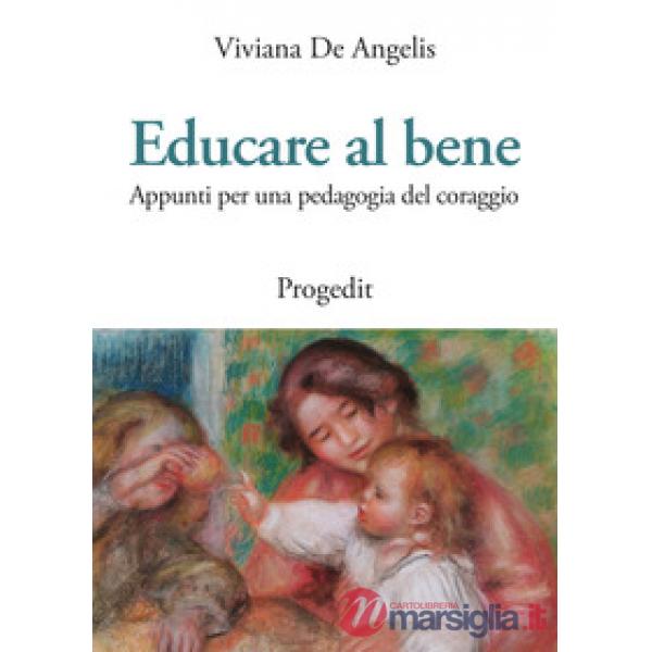 Educare al bene. Appunti per una pedagogia del coraggio