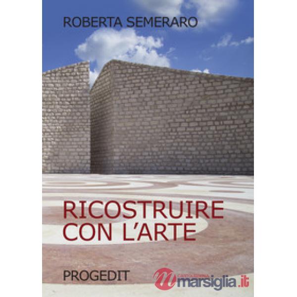 Ricostruire con l'arte