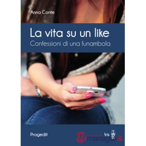 Vita su un like. Confessioni di una funambola (La)