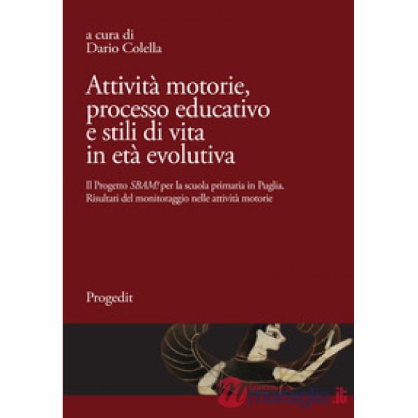 Attività motorie, processo educativo e stili di vita in età evolutiva. Il proget