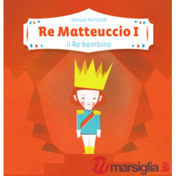 Re Matteuccio I. Il re bambino