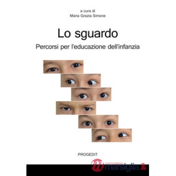 Sguardo. Percorsi per l'educazione dell'infanzia (Lo)