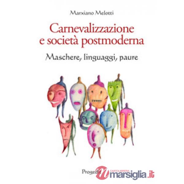 Carnevalizzazione e società postmoderna. Maschere, linguaggi, paure