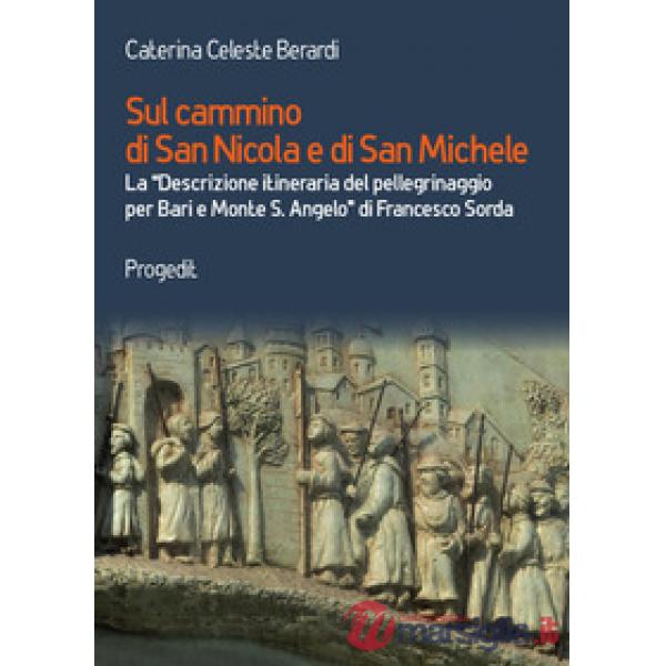 Sul cammino di San Nicola e di San Michele. La «Descrizione itineraria del pelle