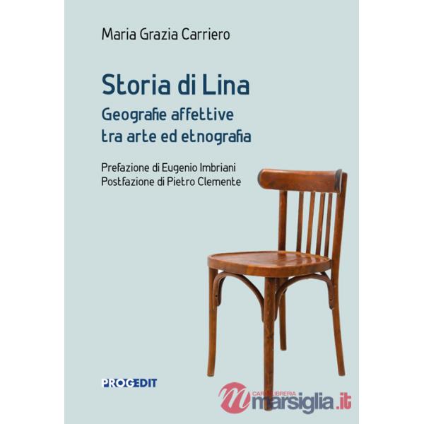 Storia di Lina. Geografie affettive tra arte ed etnografia