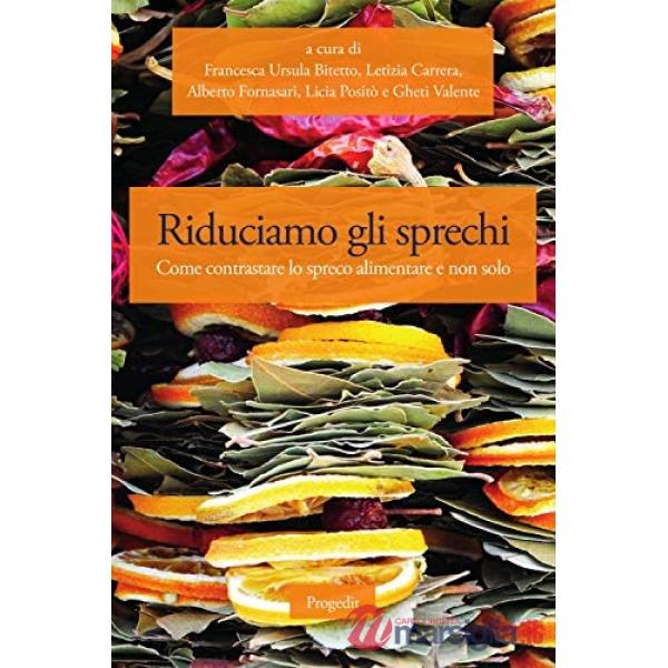 Riduciamo gli sprechi. Come contrastare lo spreco alimentare e non solo