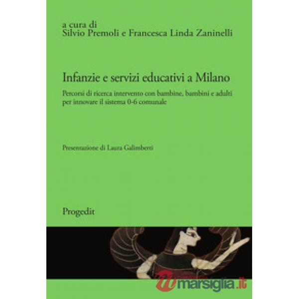 Infanzie e servizi educativi a Milano. Percorsi di ricerca intervento con bambine, bambini e adulti per innovare il sistema 0-6 