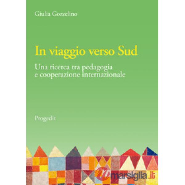 In viaggio verso Sud. Una ricerca tra pedagogia e cooperazione internazionale