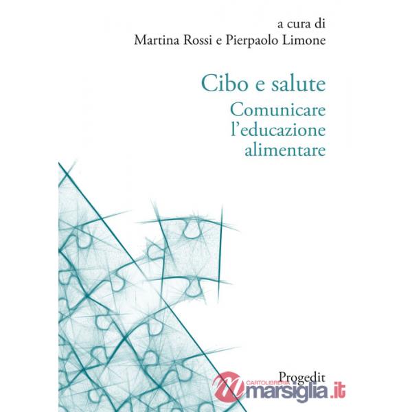 Cibo e salute. Comunicare l'educazione alimentare