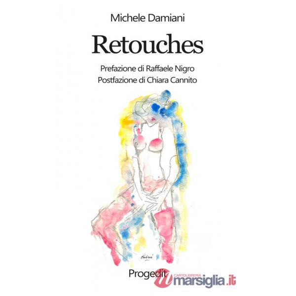 Retouches. 99 epigrammi in punta di sorriso con 20 disegni dell'autore