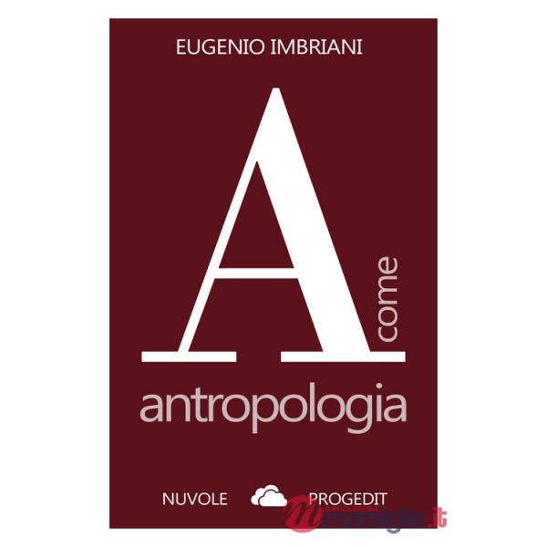 A come antropologia. Ediz. ampliata