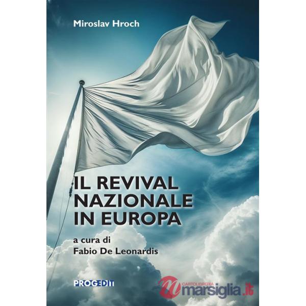 Revival nazionale in Europa. La composizione dei gruppi patriottici nelle piccole nazioni e le precondizioni sociali dei movimen