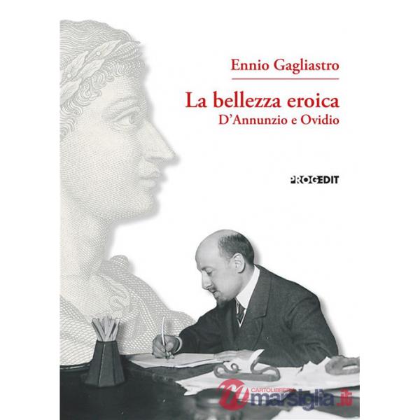 Bellezza eroica. D'Annunzio e Ovidio (La)