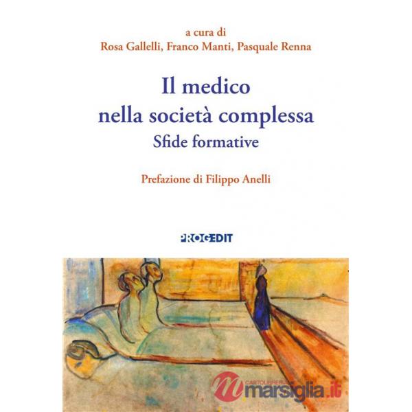 Medico nella società complessa. Sfide formative (Il)