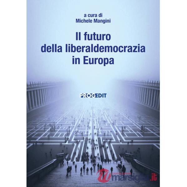 Futuro della liberaldemocrazia in Europa (Il)