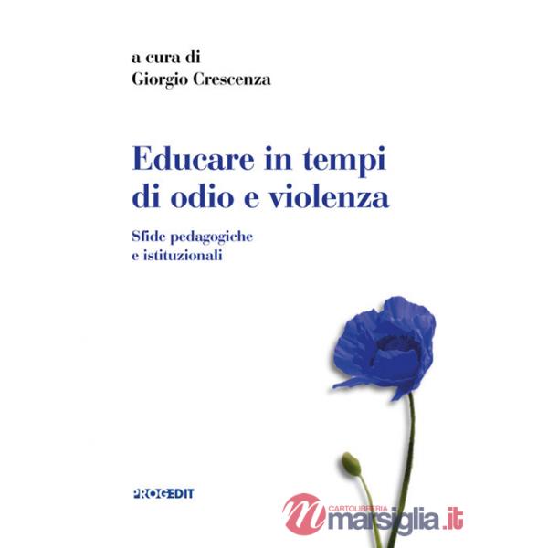 Educare in tempi di odio e violenza. Sfide pedagogiche e istituzionali