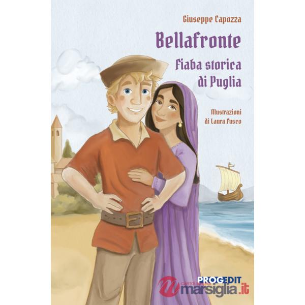 Bellafronte. Fiaba storica di Puglia