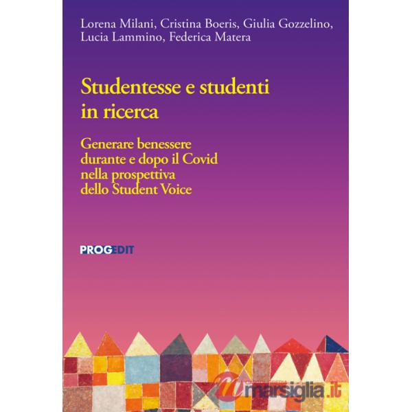 Studentesse e studenti in ricerca. Generare benessere durante e dopo il Covid nella prospettiva dello Student Voice