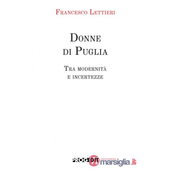 Donne di Puglia. Tra modernità e incertezze