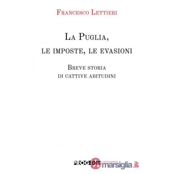 Puglia, le imposte, le evasioni. Breve storia di cattive abitudini (La)