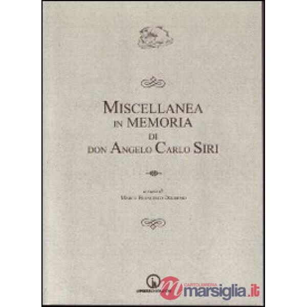 Miscellanea in memoria di don Angelo Carlo Siri