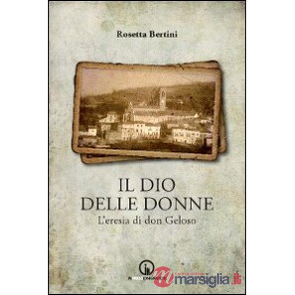 Dio delle donne. L'eresia di don Geloso (Il)