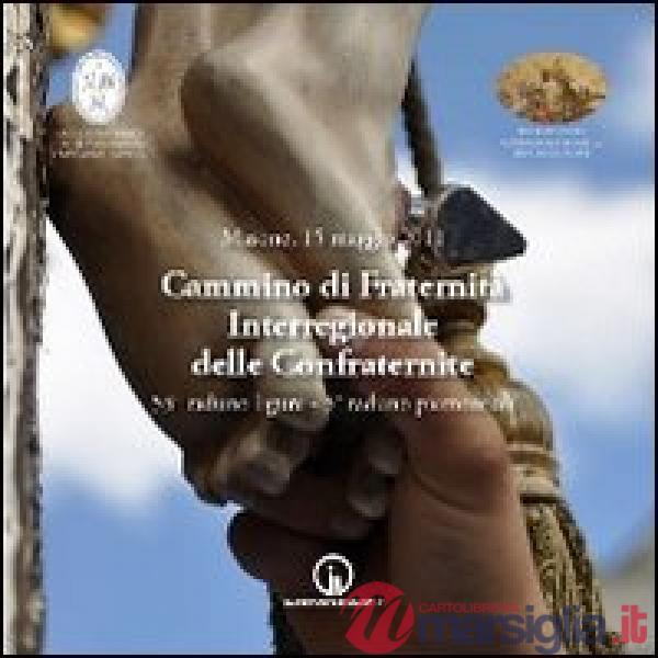 Masone, 15 maggio 2011. Cammino di fraternità interregionale delle confraternite
