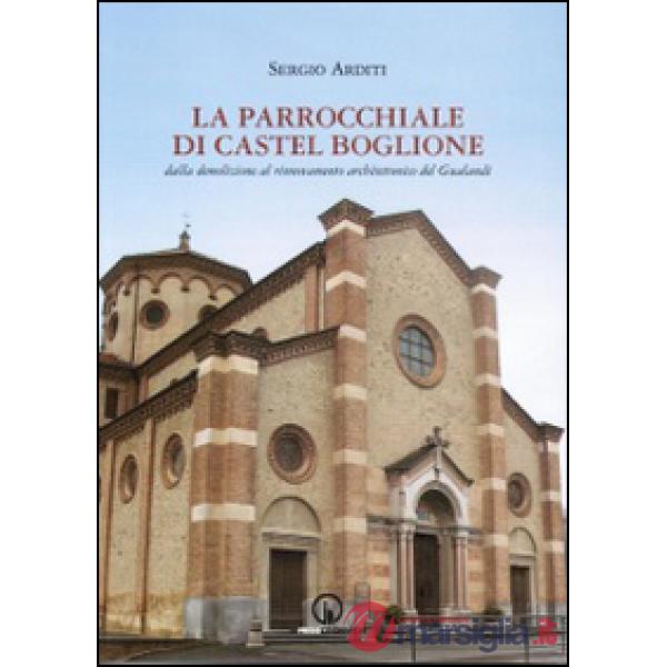 Parrocchiale di Castel Boglione. Dalla demolizione al rinnovamento architettonic