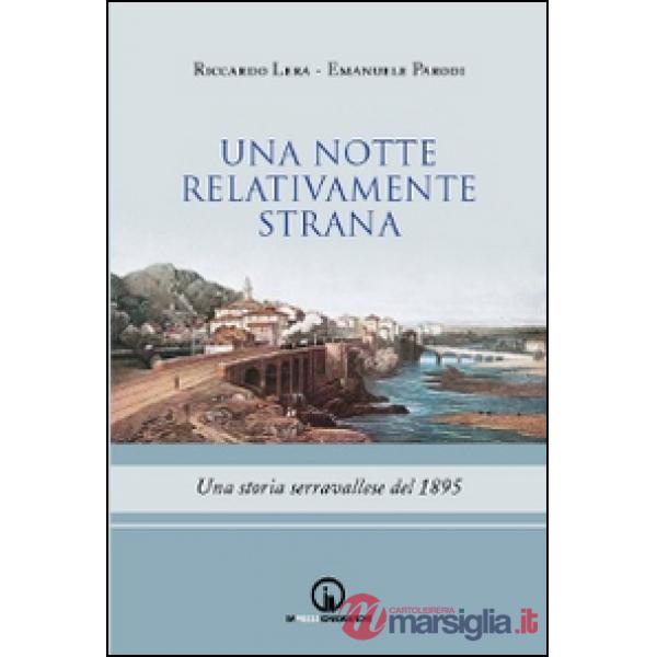 Notte relativamente strana. Una storia serravallese del 1895 (Una)