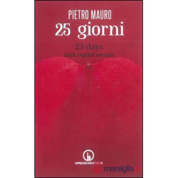 25 giorni-25 days. Ediz. bilingue
