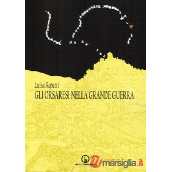Orsaresi nella grande guerra (Gli)