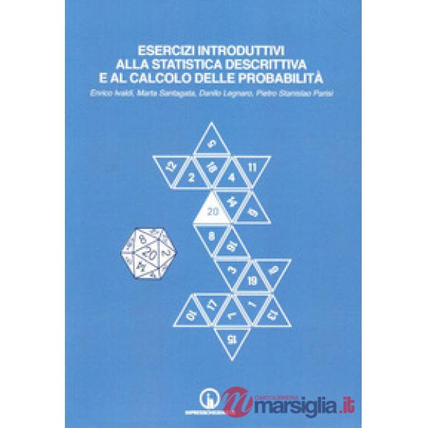 Esercizi introduttivi alla statistica descrittiva e al calcolo delle probabilità
