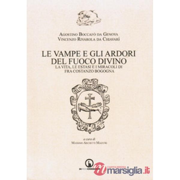 Vampe e gli ardori del fuoco divino. La vita, le estasi e i miracoli di fra Cost