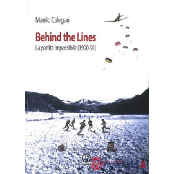 Behind the lines. La partita impossibile (1990-91)