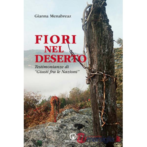 Fiori nel deserto. Testimonianze di «Giusti fra le nazioni»