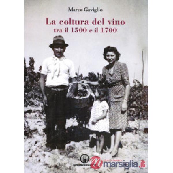 Coltura del vino tra il 1500 e il 1700 (La)