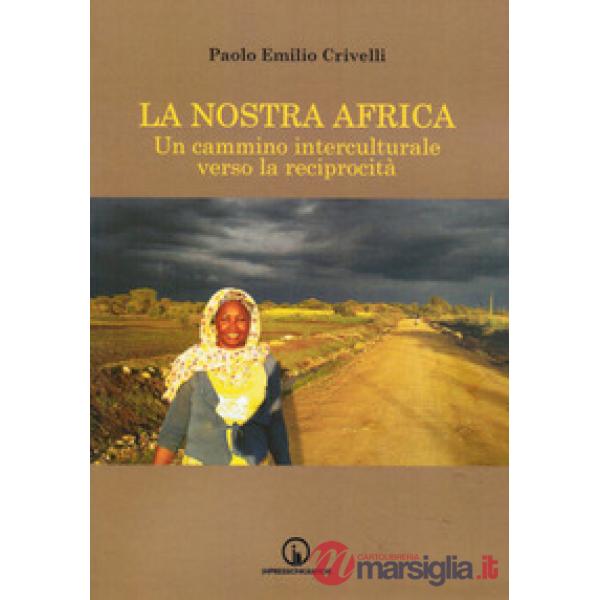 Nostra Africa. Un cammino interculturale verso la reciprocità (La)