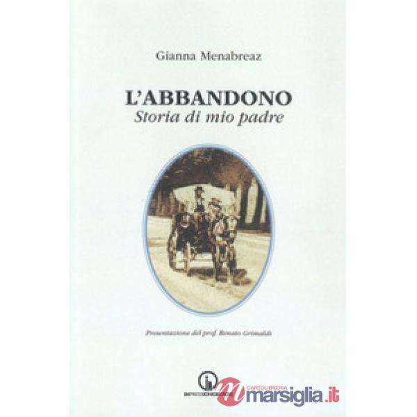 Abbandono. Storia di mio padre (L')