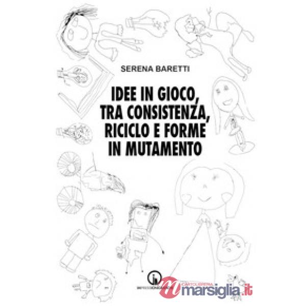 Idee in gioco, tra consistenza, riciclo e forme in mutamento