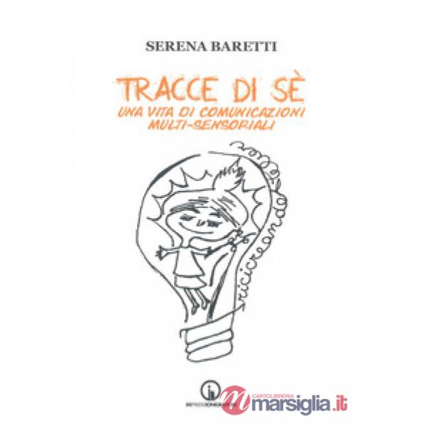 Tracce di sé. Una vita di comunicazioni multi-sensoriali