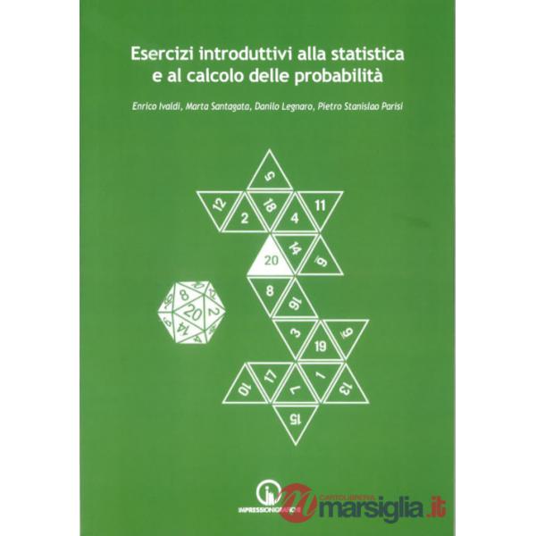 Esercizi introduttivi alla statistica e al calcolo delle probabilità