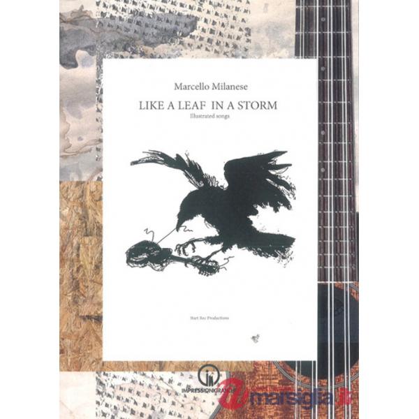 Like a leaf in a storm. Illustrated songs. Ediz. illustrata. Con link per ascoltare e scaricare i brani