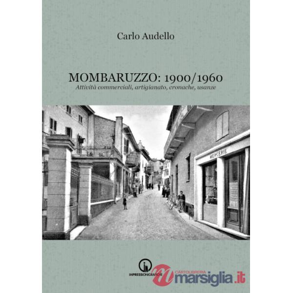 Mombaruzzo: 1900/1960. Attività commerciali, artigianato, cronache, usanze