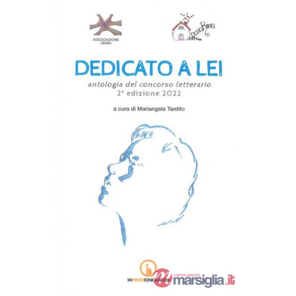 Dedicato a lei. Antologia del concorso letterario 2ª edizione 2022