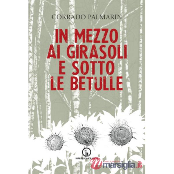 In mezzo ai girasoli e sotto le betulle