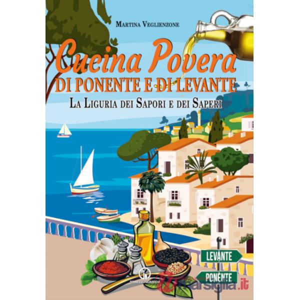 Cucina povera di Ponente e di Levante. La Liguria dei sapori e dei saperi