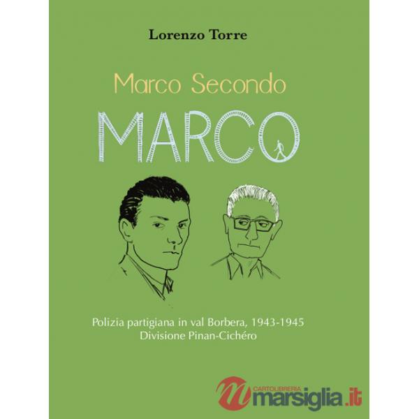 Marco secondo Marco. Polizia partigiana in val Borbera, 1943-1945. Divisione Pinan-Cichéro