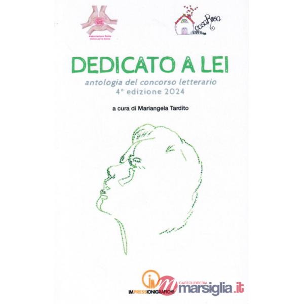 Dedicato a lei. Antologia del concorso letterario 4° edizione 2024