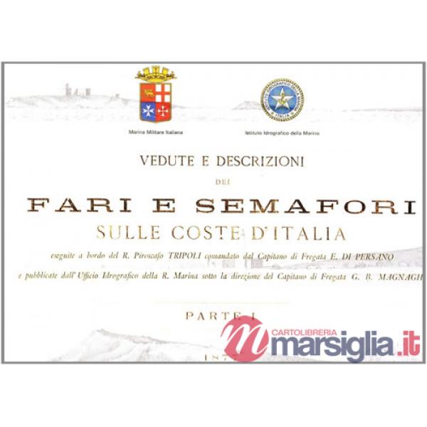 Vedute e descrizioni dei fari e semafori sulle coste d'Italia. Ediz. illustrata. Vol. 1: 1877
