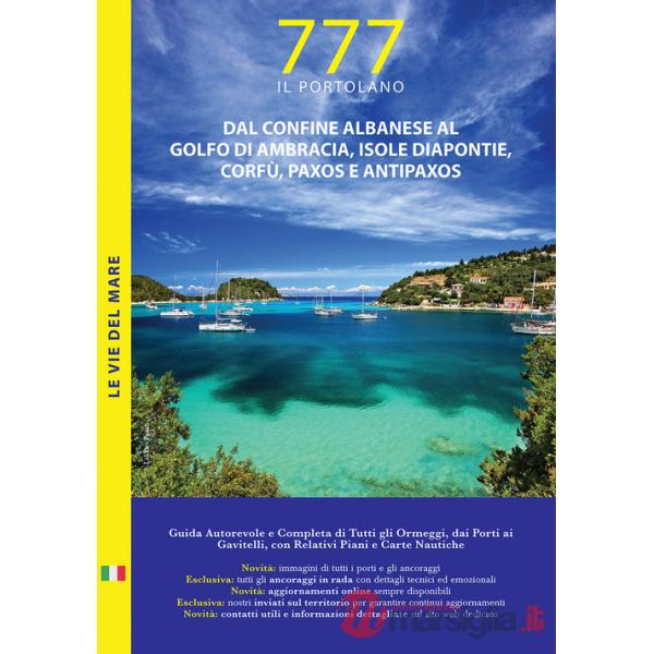 Dal confine albanese al golfo di Ambracia, isole Diapontie, Corfù, Paxos e Antipaxos. Il Portolano. 777 porti e ancoraggi